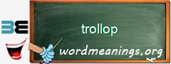 WordMeaning blackboard for trollop